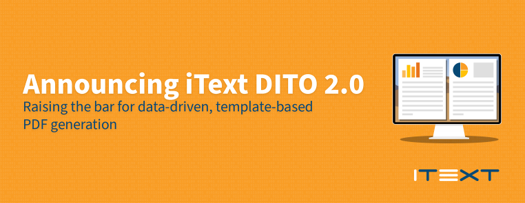 Announcing iText DITO 2.0