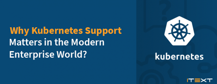 Why Kubernetes support matters in the modern enterprise world